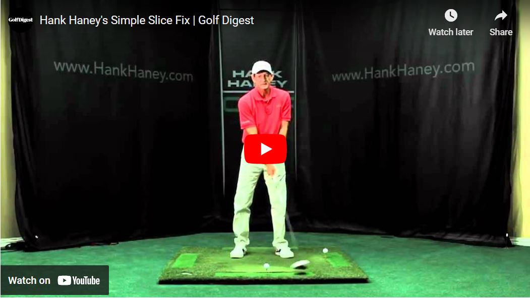 Hank Haney Advice HOw to Fix A Slice